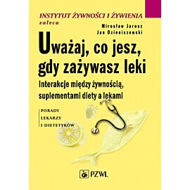 Uważaj, co jesz, gdy zażywasz leki