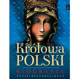 Królowa Polski Biografia, Życie Historia Kult
