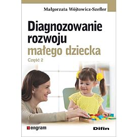 Diagnozowanie rozwoju małego dziecka. Część 2
