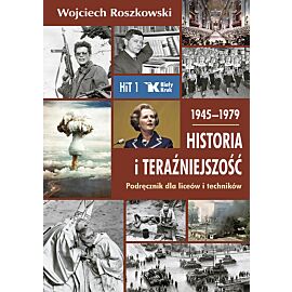 Historia i teraźniejszość podręcznik dla liceów i techników. Klasa 1. 1945-1979