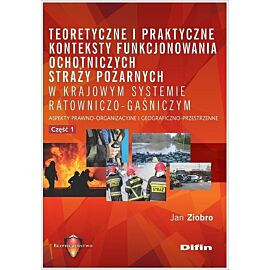Teoretyczne i praktyczne konteksty funkcjonowania ochotniczych straży pożarnych w krajowym systemie