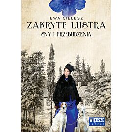 Sny i przebudzenia. Zakryte lustra. Tom 1. Większe litery