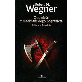 Opowieści z meekhańskiego pogranicza #1 - Północ-Południe (wyd. II, twarda oprawa)