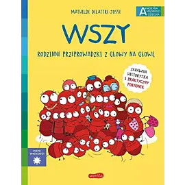 Wszy. Rodzinne przeprowadzki z głowy na głowę. Akademia mądrego dziecka. Chcę wiedzieć