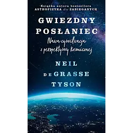 Gwiezdny posłaniec. Nasza cywilizacja z perspektywy kosmicznej.