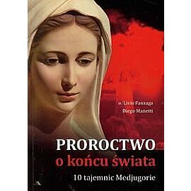 Proroctwo o końcu świata 10 Tajemnic Medjugorie