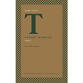 Utwory wybrane. Tom 2 Prozy krótkie i dłuższe