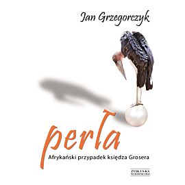 Perła. Afrykański przypadek księdza Grosera OPR. MK. (e-book)