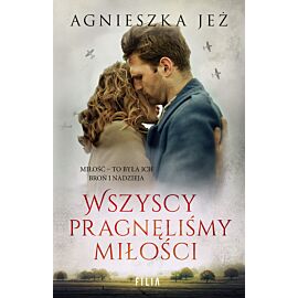 Wszyscy pragnęliśmy miłości