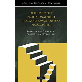 Kulturowe determinanty profesjonalnego rozwoju zawodowego nauczycieli