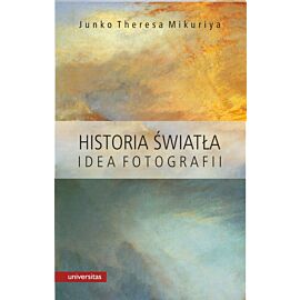 Historia światła. Idea fotografii