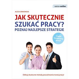 Samo Sedno - Jak skutecznie szukać pracy? Poznaj najlepsze strategie