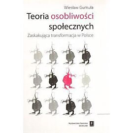 Teoria osobliwości społecznych. Zaskakująca transformacja w Polsce
