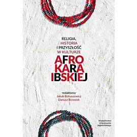Religia, historia i przyszłość w kulturze afrokaraibskiej