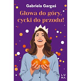 Głowa do góry, cycki do przodu!