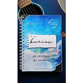 To nie koniec, czyli jak przetrwać po rozstaniu