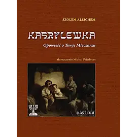 Kasrylewka. Opowieść o Tewje Mleczarzu