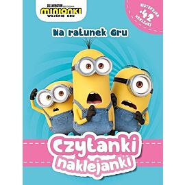 Czytanki naklejanki. Na ratunek Gru. Minionki. Wejście Gru