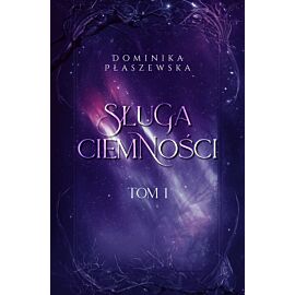 Sługa ciemności. Tom 1