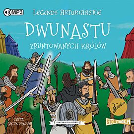 Cd mp3 dwunastu zbuntowanych królów. Legendy arturiańskie. Tom 4