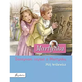 Martynka. Mój królewicz. Zaczynam czytać z Martynką