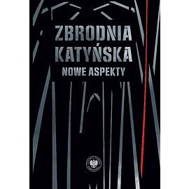 Zbrodnia katyńska. Nowe aspekty