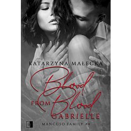 Blood from Blood. Gabrielle. Cykl Mancuso Family. Tom 4