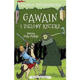 Legendy arturiańskie. Gawain i zielony rycerz