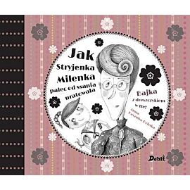 Jak Stryjenka Milenka palec od ssania uratowała.