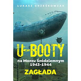 Ubooty na Morzu Śródziemnym 1943-1944 Zagłada