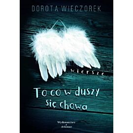 To co w duszy się chowa