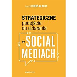 Strategiczne podejście do działania w social mediach