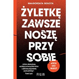 Żyletkę zawsze noszę przy sobie (wydanie II rozszerzone)