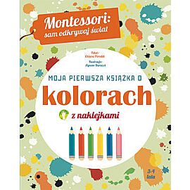 Montessori: sam odkrywaj świat. Moja pierwsza książka o kolorach