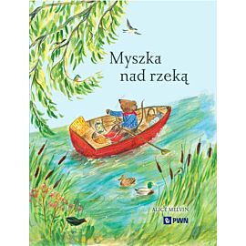 Myszka nad rzeką. Wyprawa krajoznawcza