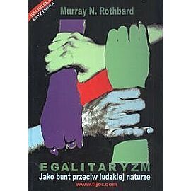 Egalitaryzm jako bunt przeciw ludzkiej naturze