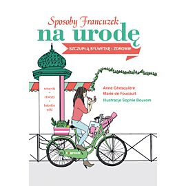 Sposoby Francuzek na urodę, szczupłą sylwetkę i zdrowie