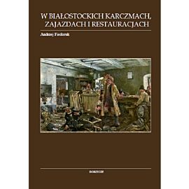W białostockich karczmach, zajazdach i restauracjach