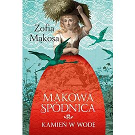 Makowa spódnica. Kamień w wodę