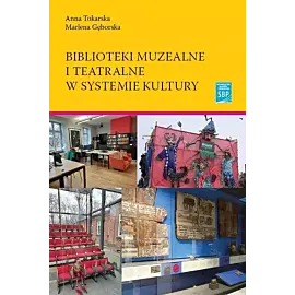 Biblioteki muzealne i teatralne w systemie kultury