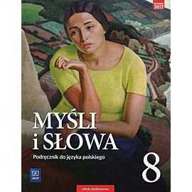 Myśli i słowa Język polski 8 Podręcznik Literatura kultura język