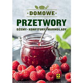 Domowe przetwory Dżemy konfitury marmolady