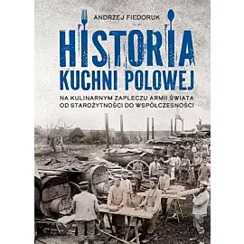 Historia kuchni polowej.