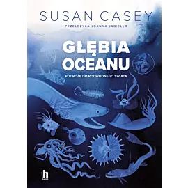 Głębia oceanu. Podróże do podwodnego świata