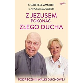 Z Jezusem pokonać złego ducha podręcznik walki duchowej