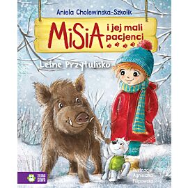 Misia i jej mali pacjenci. Leśne przytulisko