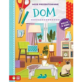 Moje projektowanie. Dom