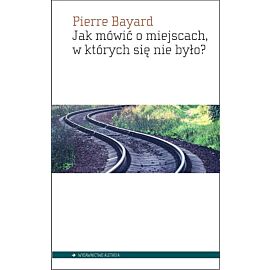 Jak mówić o miejscach, w których się nie było?