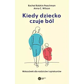 Kiedy dziecko czuje ból