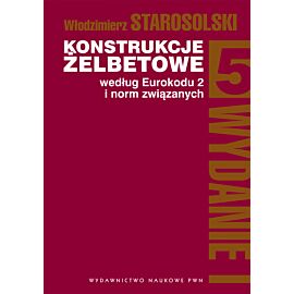 Konstrukcje żelbetowe według Eurokodu 2 i norm związanych Tom 5